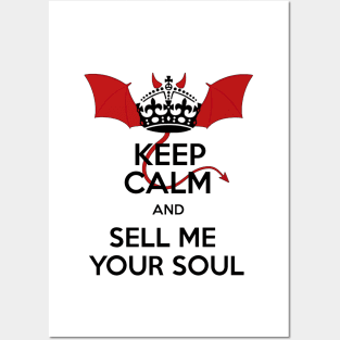 Keep Calm and Sell Me Your Soul - Might Be Lucifer Posters and Art